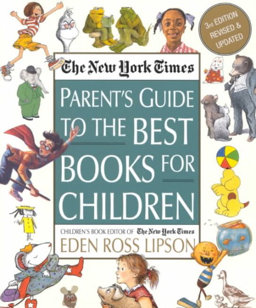 The New York Times Parent's Guide to the Best Books for Children: 3rd Edition Revised and Updated cover