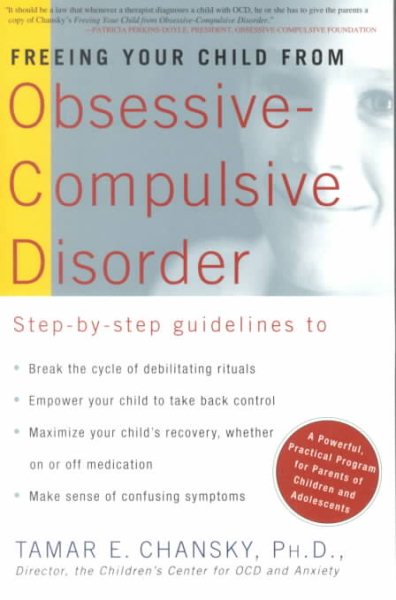 Freeing Your Child from Obsessive-Compulsive Disorder: A Powerful, Practical Program for Parents of Children and Adolescents cover