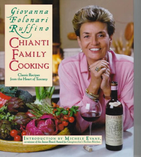 The Chianti Family Cookbook: Classic Recipes from the Heart of Tuscany cover