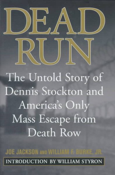 Dead Run: The Untold Story of Dennis Stockton and America's Only Mass Escape from Death Row cover