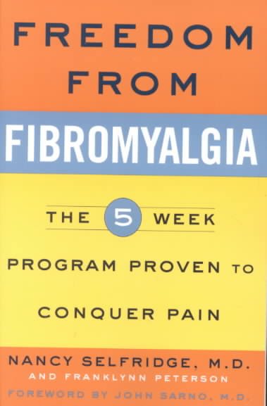 Freedom from Fibromyalgia : The 5-Week Program Proven to Conquer Pain cover