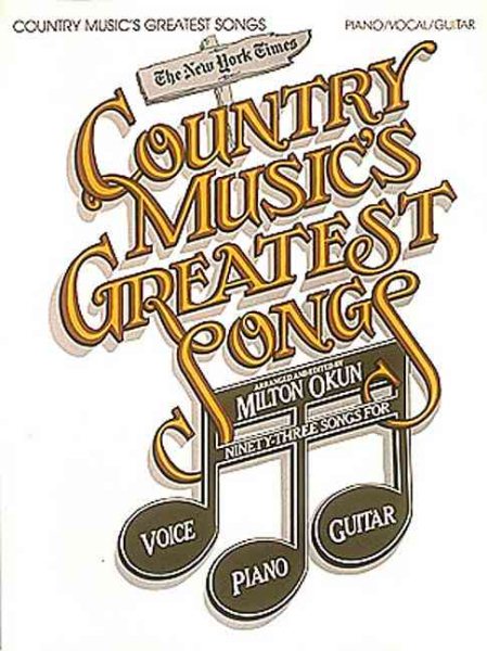 Country Music's Greatest Songs: 93 Songs for Voice, Piano & Guitar