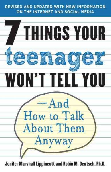 7 Things Your Teenager Won't Tell You: And How to Talk About Them Anyway