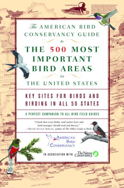 The American Bird Conservancy Guide to the 500 Most Important Bird Areas in the United States: Key Sites for Birds and Birding in All 50 States cover