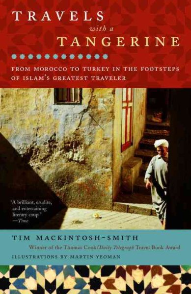 Travels with a Tangerine: From Morocco to Turkey in the Footsteps of Islam's Greatest Traveler cover