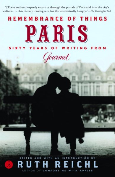 Remembrance of Things Paris: Sixty Years of Writing from Gourmet (Modern Library Food) cover