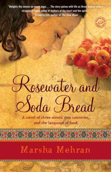 Rosewater and Soda Bread: A Novel cover