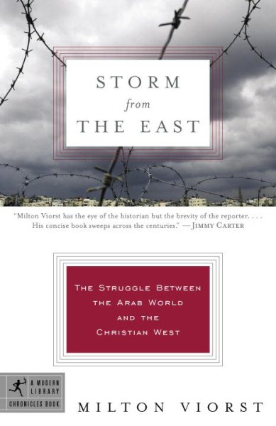 Storm from the East: The Struggle Between the Arab World and the Christian West (Modern Library Chronicles)