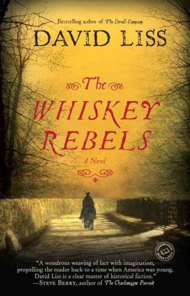The Whiskey Rebels: A Novel (Random House Reader's Circle)