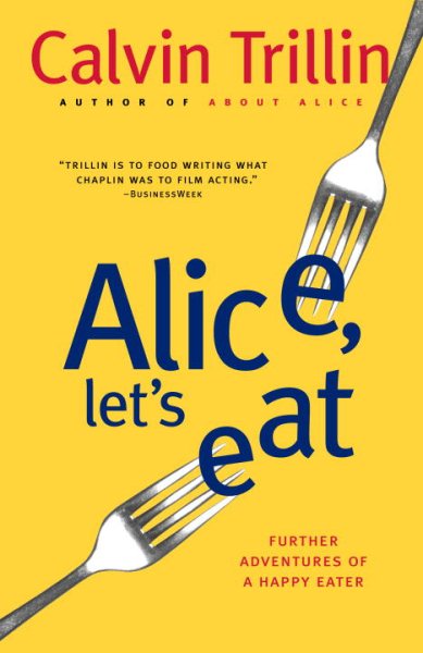 Alice, Let's Eat: Further Adventures of a Happy Eater cover