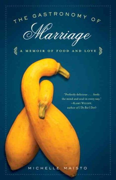 The Gastronomy of Marriage: A Memoir of Food and Love cover