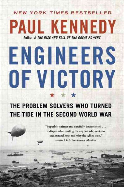 Engineers of Victory: The Problem Solvers Who Turned The Tide in the Second World War cover