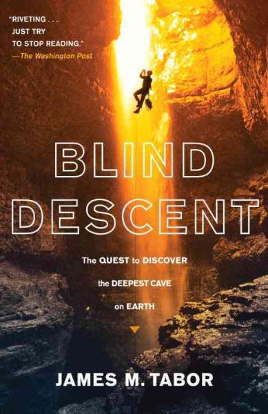 Blind Descent: The Quest to Discover the Deepest Cave on Earth cover