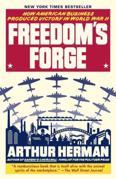 Freedom's Forge: How American Business Produced Victory in World War II cover