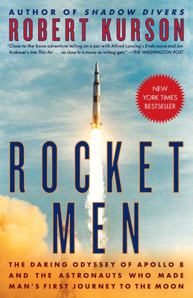Rocket Men: The Daring Odyssey of Apollo 8 and the Astronauts Who Made Man's First Journey to the Moon cover