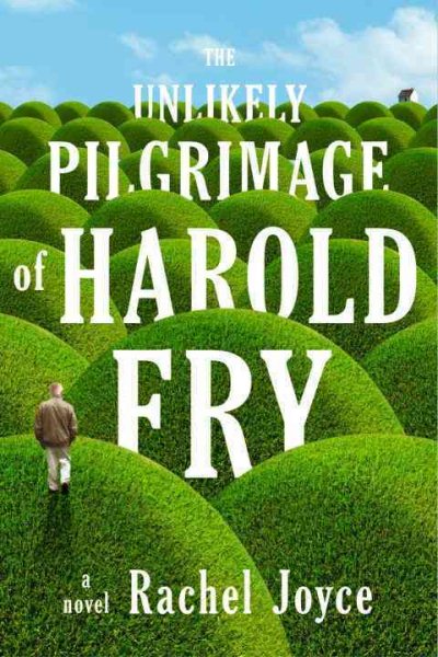 The Unlikely Pilgrimage of Harold Fry: A Novel cover