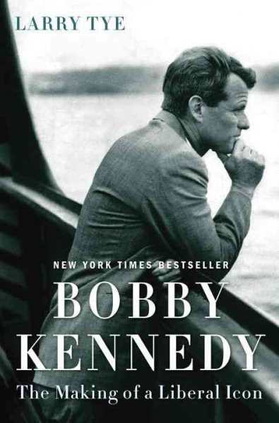 Bobby Kennedy: The Making of a Liberal Icon cover