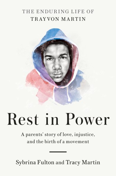 Rest in Power: The Enduring Life of Trayvon Martin cover