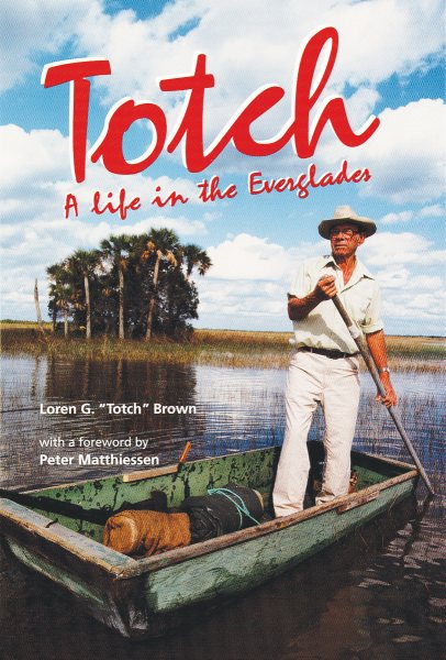 Totch: A Life in the Everglades cover