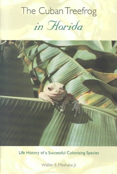 The Cuban Treefrog in Florida: Life History of a Successful Colonizing Species cover