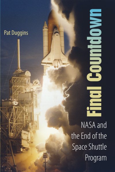Final Countdown: NASA and the End of the Space Shuttle Program cover
