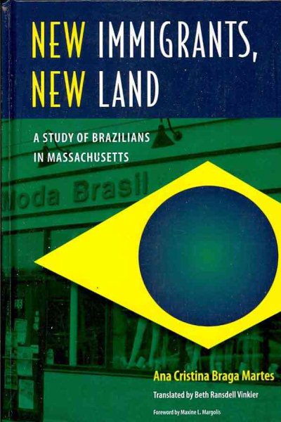 New Immigrants, New Land: A Study of Brazilians in Massachusetts (New World Diasporas) cover