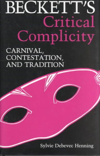 Beckett's Critical Complicity: Carnival, Contestation, and Tradition cover