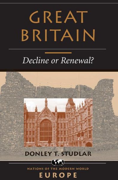 Great Britain: Decline Or Renewal? (NATIONS OF THE MODERN WORLD : EUROPE) cover
