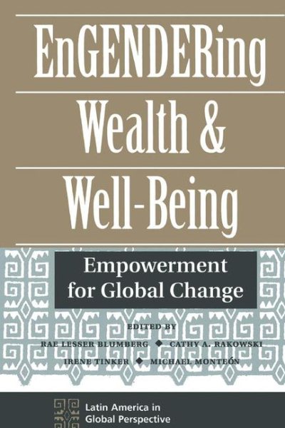 Engendering Wealth and Well-being: Empowerment for Global Change (Latin America in Global Perspective) cover