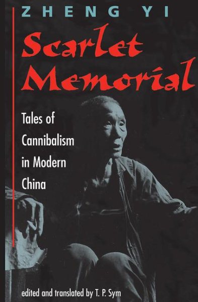 Scarlet Memorial: Tales Of Cannibalism In Modern China cover