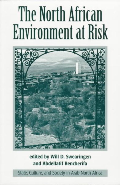 The North African Environment At Risk (Westview Series on State, Culture and Society in Arab North Africa)