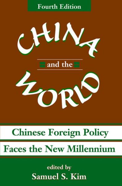 China And The World: Chinese Foreign Policy Faces The New Millennium cover