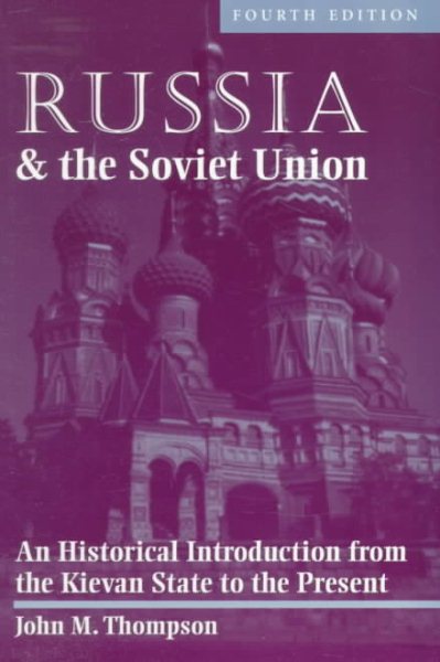 Russia And The Soviet Union: An Historical Introduction From The Kievan State To The Present, Fourth Edition cover