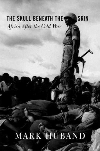 The Skull Beneath The Skin: Africa After The Cold War cover