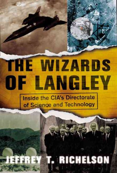 The Wizards Of Langley: Inside The CIA's Directorate Of Science And Technology cover