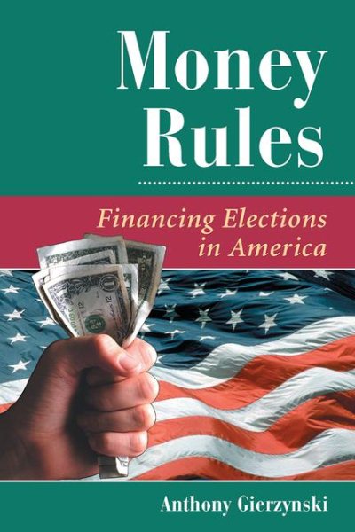 Money Rules: Financing Elections in America cover