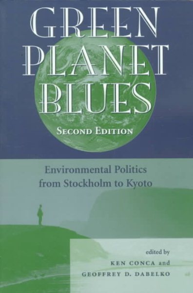 Green Planet Blues: Environmental Politics From Stockholm To Kyoto, Second Edition cover