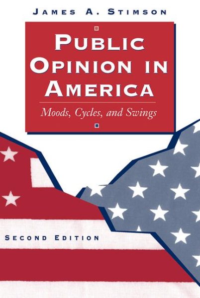 Public Opinion In America: Moods, Cycles, And Swings, Second Edition (Transforming American Politics)