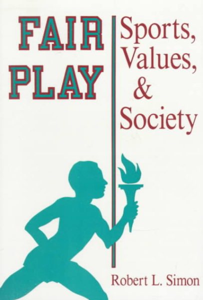 Fair Play: Sports, Values, And Society
