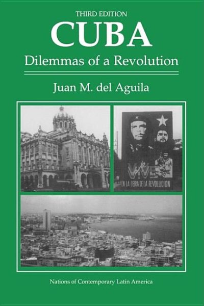 Cuba: Dilemmas Of A Revolution, Third Edition (Nations of Contemporary Latin America) cover