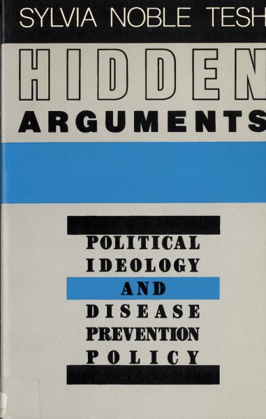 Hidden Arguments: Political Ideology and Disease Prevention Policy cover