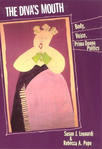 The Diva's Mouth: Body, Voice, and Prima Donna Politics cover