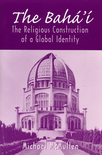 The Baha'i: The Religious Construction of a Global Identity cover