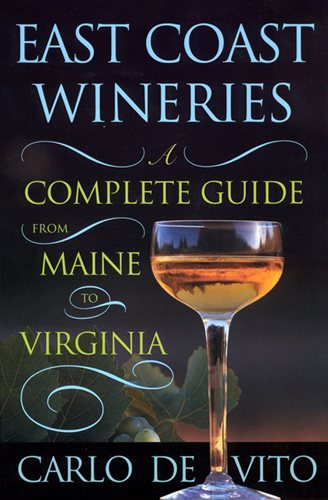 East Coast Wineries: A Complete Guide from Maine to Virginia cover