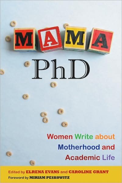 Mama, PhD: Women Write About Motherhood and Academic Life cover