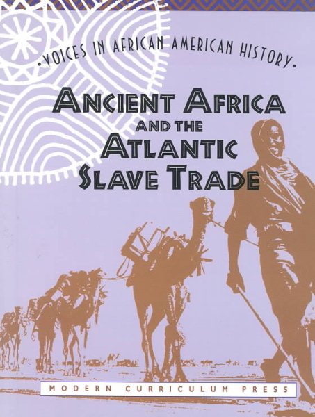 Ancient Africa and the Atlantic Slave Trade (Voices in African American Ancient Africa)