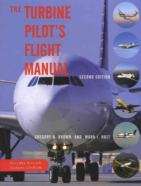 The Turbine Pilot's Flight Manual: Includes Aircraft Systems CD-ROM