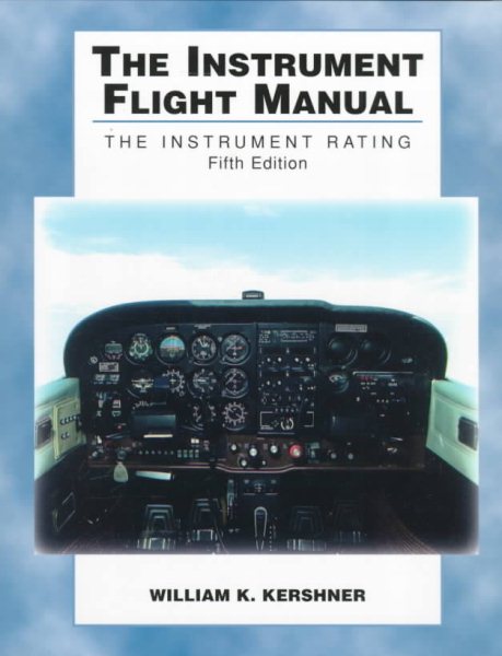 The Instrument Flight Manual: The Instrument Rating