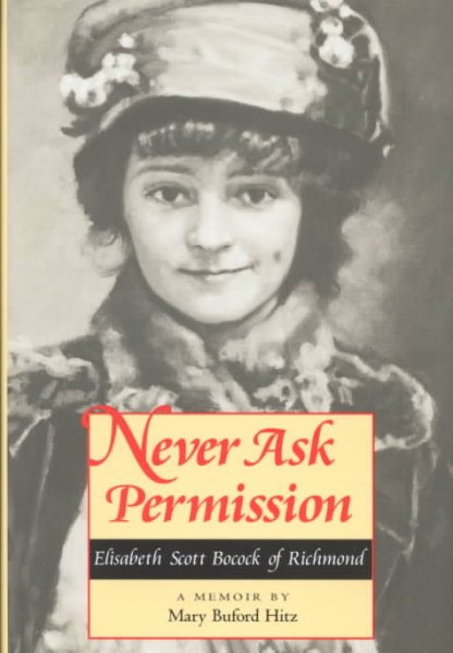 Never Ask Permission : Elisabeth Scott Bocock of Richmond cover