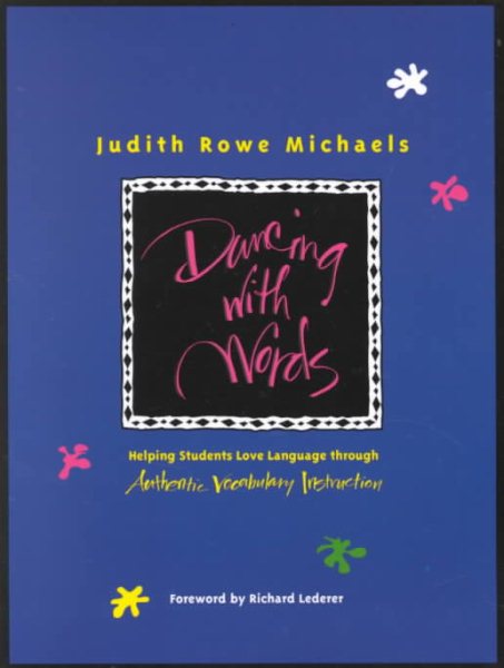 Dancing with Words: Helping Students Love Language through Authentic Vocabulary Instruction